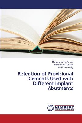 Retention of Provisional Cements Used with Different Implant Abutments