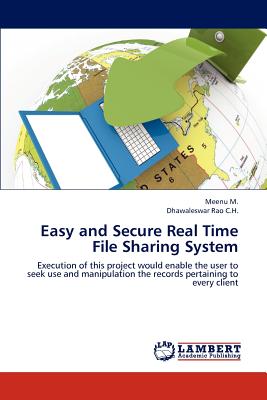 Easy and Secure Real Time File Sharing System