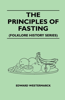 The Principles Of Fasting (Folklore History Series)