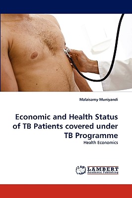 غلاف كتاب Economic and Health Status of Tb Patients Covered Under Tb Programme