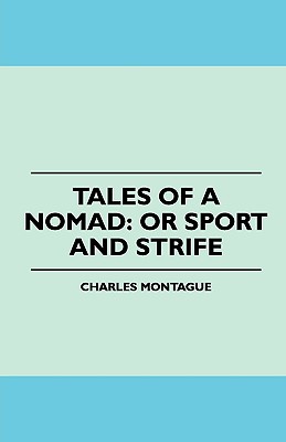 Tales of a Nomad: Or Sport and Strife (1894)