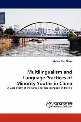 Multilingualism and Language Practices of Minority Youths in China