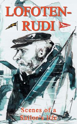غلاف كتاب Lofoten-Rudi:Scenes of a Sailor's life