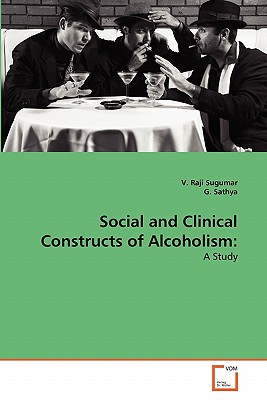 Social and Clinical Constructs of Alcoholism: