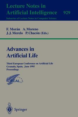 Advances in Artificial Life : Third European Conference on Artificial Life, Granada, Spain, June 4 - 6, 1995 Proceedings