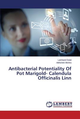 Antibacterial Potentiality Of Pot Marigold- Calendula Officinalis Linn