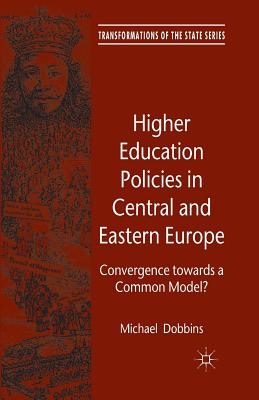 غلاف كتاب Higher Education Policies in Central and Eastern Europe : Convergence towards a Common Model?