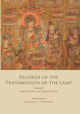 Records of the Transmission of the Lamp (Jingde Chuandeng Lu):Volume 8 (Books 29&30) - Chan Poetry and Inscriptions