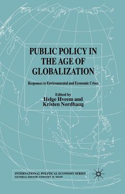 Public Policy in the Age of Globalization : Responses to Environmental and Economic Crises