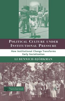 غلاف كتاب Political Culture under Institutional Pressure : How Institutional Change Transforms Early Socialization