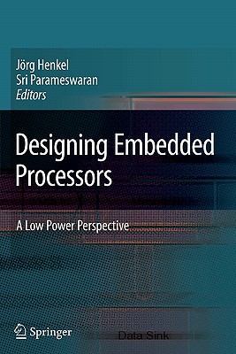 Designing Embedded Processors : A Low Power Perspective