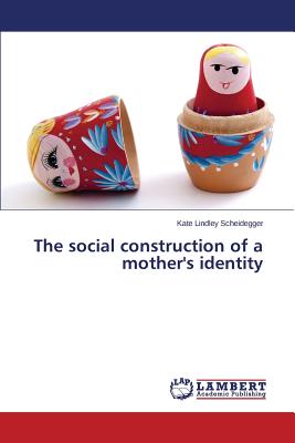 غلاف كتاب The social construction of a mother's identity