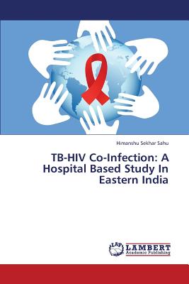 Tb-HIV Co-Infection: A Hospital Based Study in Eastern India