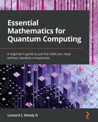 Essential Mathematics for Quantum Computing: A beginner