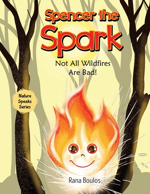 Spencer the Spark: Not All Wildfires Are Bad!