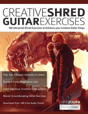 Creative Shred Guitar Exercises:  100 Advanced Shred Exercises to Enhance your Creative Guitar Chops