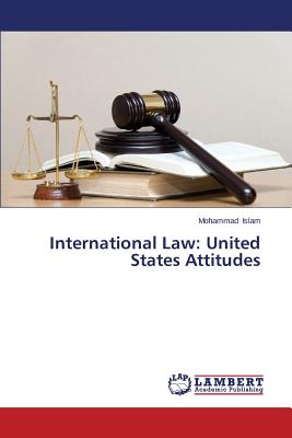 International Law: United States Attitudes