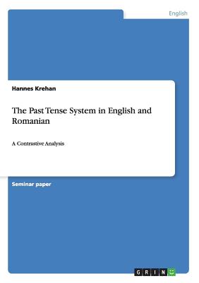 The Past Tense System in English and Romanian:A Contrastive Analysis