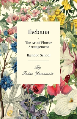 غلاف كتاب Ikebana - The Art of Flower Arrangement - Ikenobo School