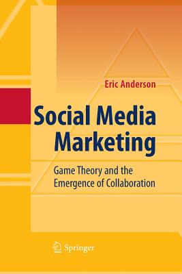 Social Media Marketing : Game Theory and the Emergence of Collaboration