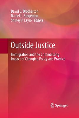 غلاف كتاب Outside Justice : Immigration and the Criminalizing Impact of Changing Policy and Practice