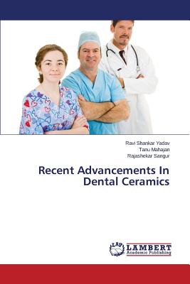 Recent Advancements In Dental Ceramics