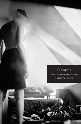 غلاف كتاب Fissures: One Hundred 100-Word Stories