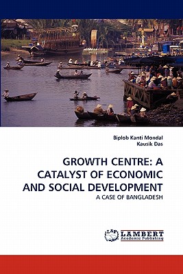 غلاف كتاب GROWTH CENTRE: A CATALYST OF ECONOMIC AND SOCIAL DEVELOPMENT