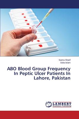 ABO Blood Group Frequency In Peptic Ulcer Patients In Lahore, Pakistan