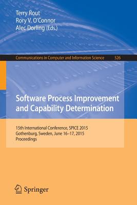 Software Process Improvement and Capability Determination : 15th International Conference, SPICE 2015, Gothenburg, Sweden, June 16-17, 2015. Proceedin