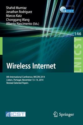 Wireless Internet : 8th International Conference, WICON 2014, Lisbon, Portugal, November 13-14, 2014, Revised Selected Papers