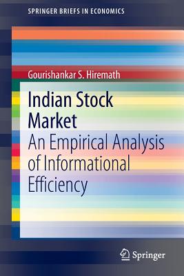 Indian Stock Market : An Empirical Analysis of Informational Efficiency