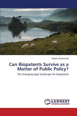 غلاف كتاب Can Biopatents Survive as a Matter of Public Policy?