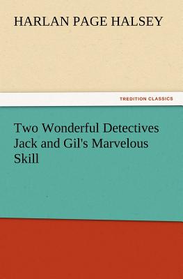 Two Wonderful Detectives Jack and Gil