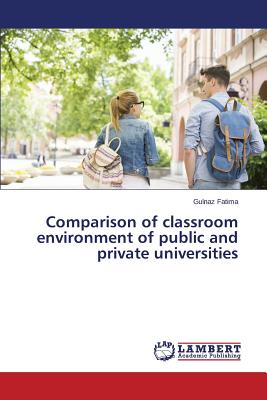غلاف كتاب Comparison of classroom environment of public and private universities