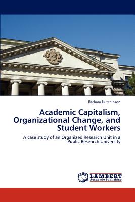 غلاف كتاب Academic Capitalism, Organizational Change, and Student Workers