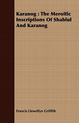 Karanog : The Meroitic Inscriptions Of Shablul And Karanog