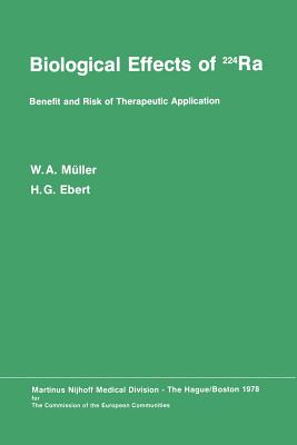 غلاف كتاب Biological Effects of 224ra: Benefit and Risk of Therapeutic Application Proceedings of the Second Symposium at Neuherberg/Munchen, September 20-21