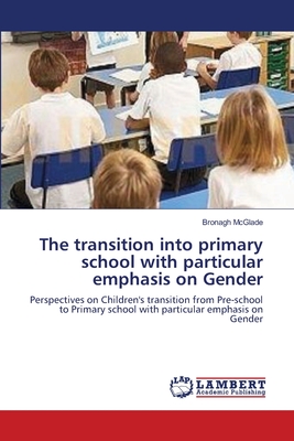 غلاف كتاب The transition into primary school with particular emphasis on Gender