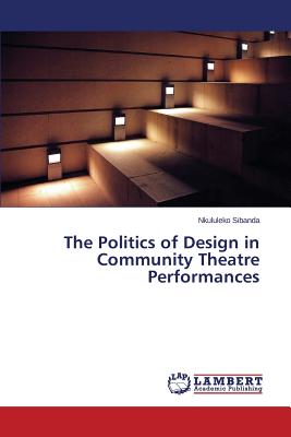 غلاف كتاب The Politics of Design in Community Theatre Performances