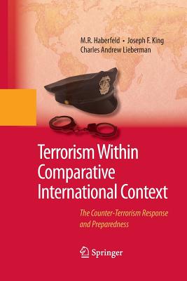 Terrorism Within Comparative International Context : The Counter-Terrorism Response and Preparedness