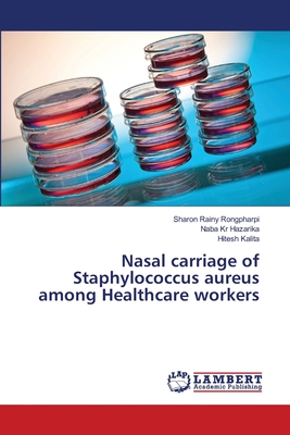 Nasal carriage of Staphylococcus aureus among Healthcare workers