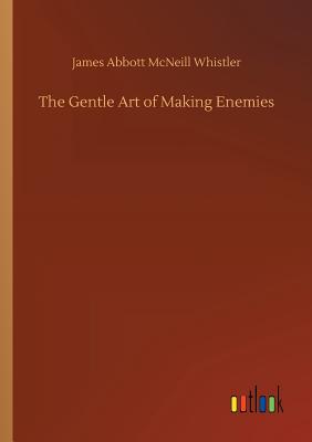 The Gentle Art of Making Enemies