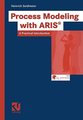 Process Modeling with ARIS : A Practical Introduction