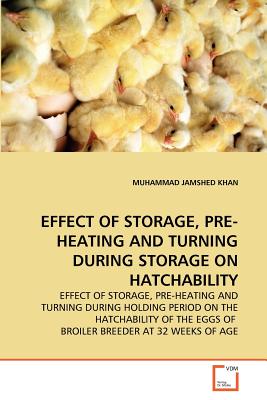 EFFECT OF STORAGE, PRE-HEATING AND TURNING DURING STORAGE ON HATCHABILITY