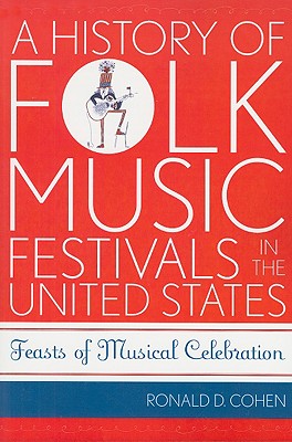 غلاف كتاب A History of Folk Music Festivals in the United States: Feasts of Musical Celebration
