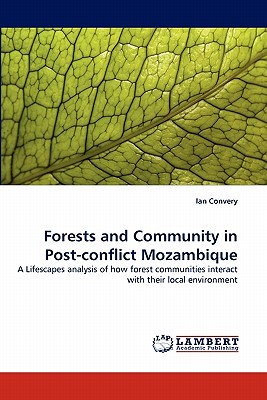 غلاف كتاب Forests and Community in Post-conflict Mozambique