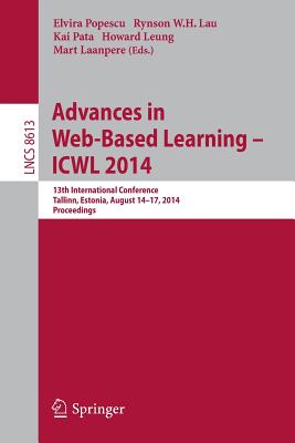 غلاف كتاب Advances in Web-Based Learning -- ICWL 2014 : 13th International Conference, Tallinn, Estonia, August 14-17, 2014. Proceedings