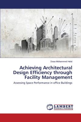 غلاف كتاب Achieving Architectural Design Efficiency Through Facility Management