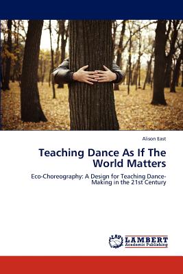 غلاف كتاب Teaching Dance As If The World Matters